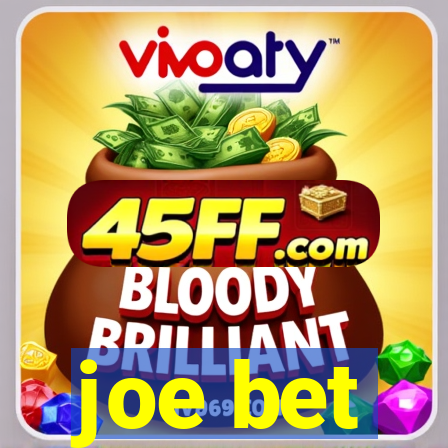 joe bet